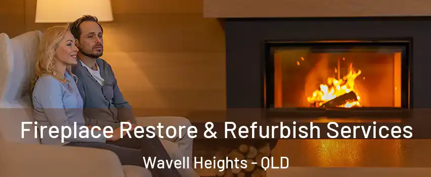 Fireplace Restore & Refurbish Services Wavell Heights - QLD