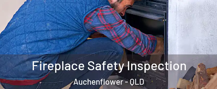 Fireplace Safety Inspection Auchenflower - QLD
