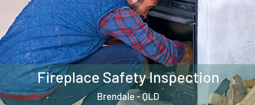Fireplace Safety Inspection Brendale - QLD