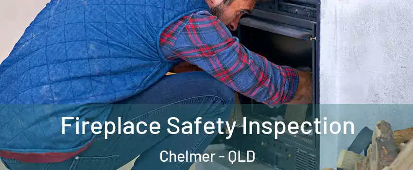 Fireplace Safety Inspection Chelmer - QLD