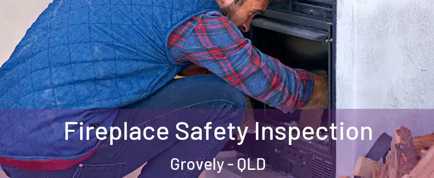 Fireplace Safety Inspection Grovely - QLD