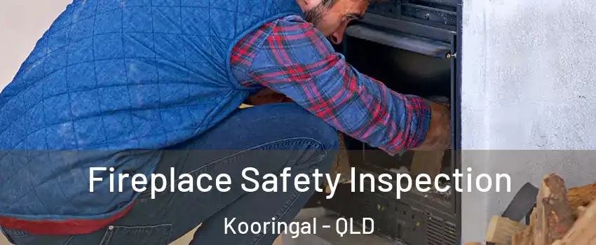 Fireplace Safety Inspection Kooringal - QLD