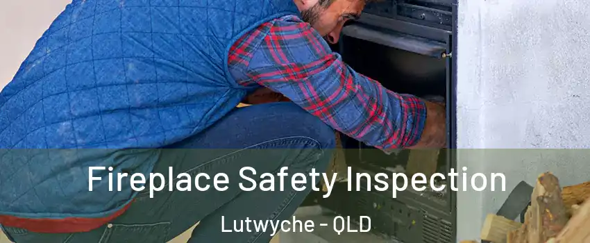 Fireplace Safety Inspection Lutwyche - QLD