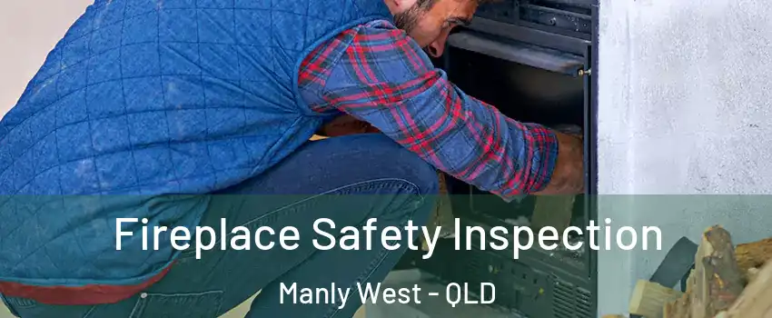 Fireplace Safety Inspection Manly West - QLD