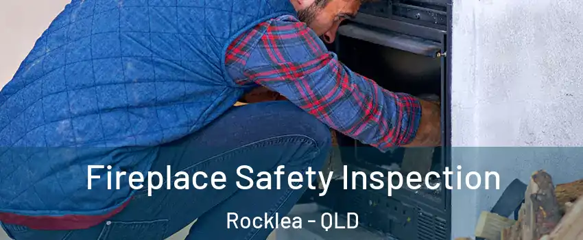 Fireplace Safety Inspection Rocklea - QLD
