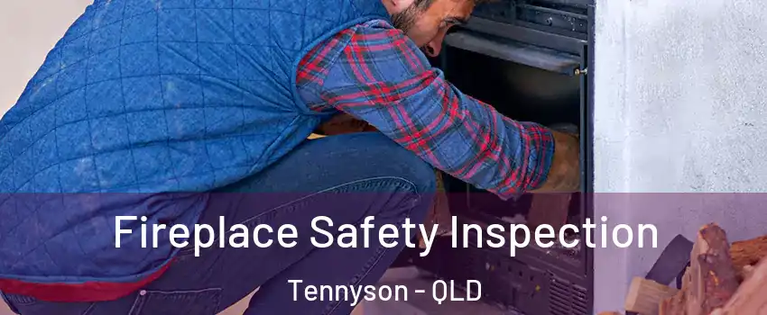 Fireplace Safety Inspection Tennyson - QLD