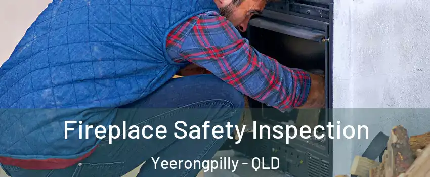 Fireplace Safety Inspection Yeerongpilly - QLD