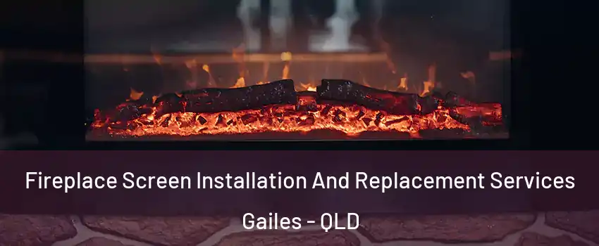 Fireplace Screen Installation And Replacement Services Gailes - QLD