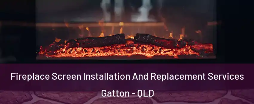 Fireplace Screen Installation And Replacement Services Gatton - QLD