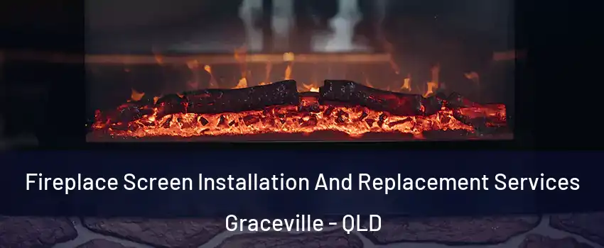 Fireplace Screen Installation And Replacement Services Graceville - QLD