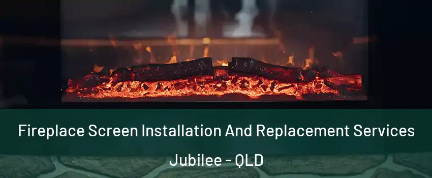 Fireplace Screen Installation And Replacement Services Jubilee - QLD