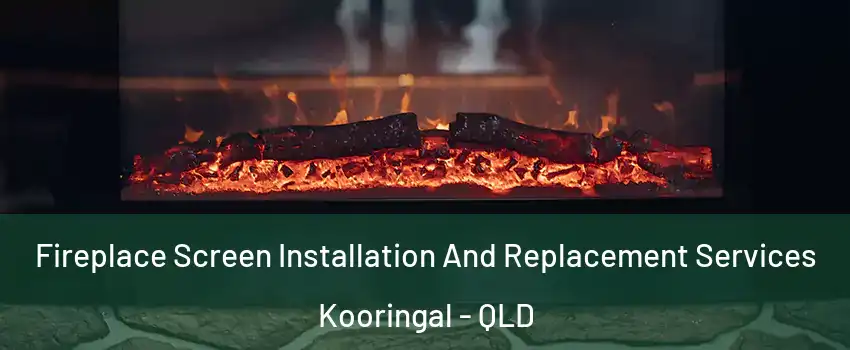  Fireplace Screen Installation And Replacement Services Kooringal - QLD