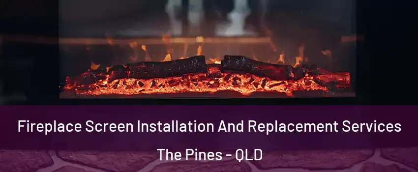  Fireplace Screen Installation And Replacement Services The Pines - QLD