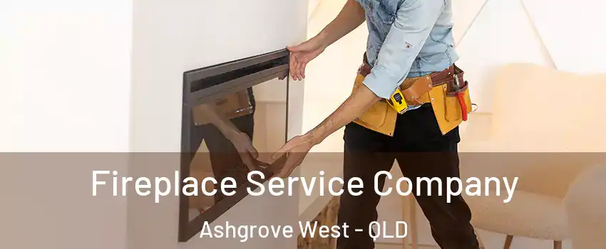 Fireplace Service Company Ashgrove West - QLD