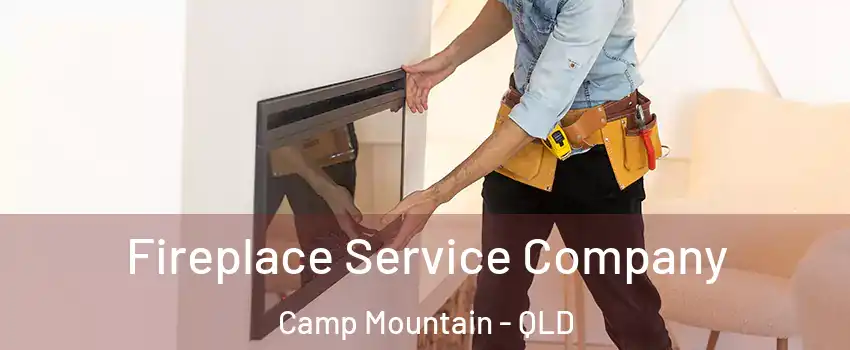 Fireplace Service Company Camp Mountain - QLD