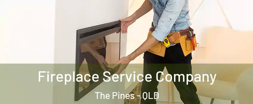  Fireplace Service Company The Pines - QLD