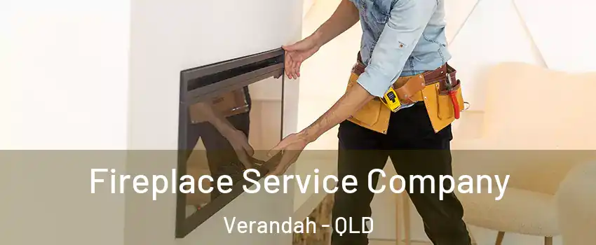 Fireplace Service Company Verandah - QLD