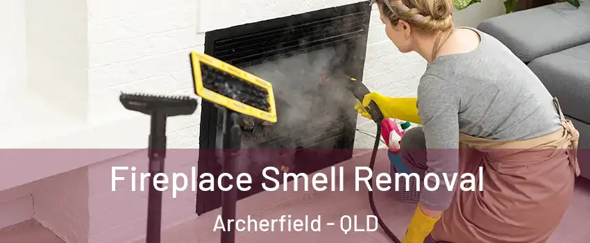 Fireplace Smell Removal Archerfield - QLD