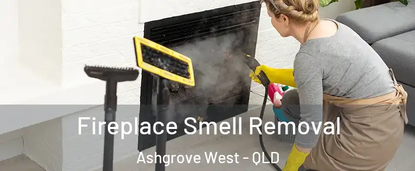 Fireplace Smell Removal Ashgrove West - QLD