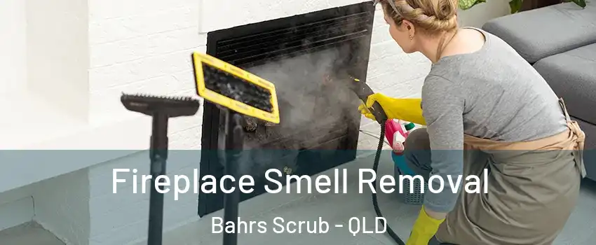 Fireplace Smell Removal Bahrs Scrub - QLD