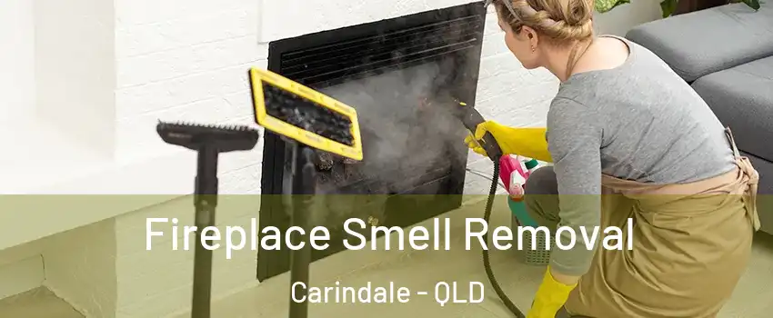 Fireplace Smell Removal Carindale - QLD