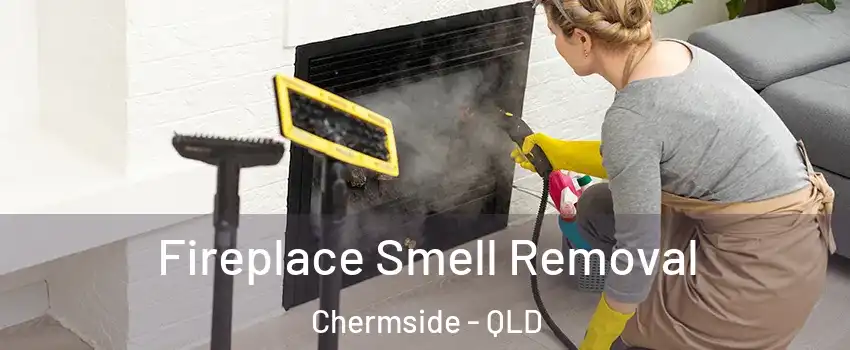 Fireplace Smell Removal Chermside - QLD