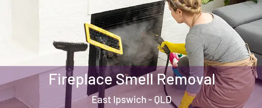 Fireplace Smell Removal East Ipswich - QLD