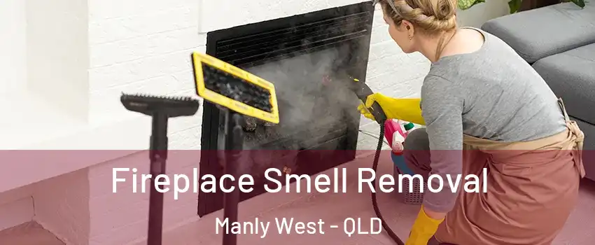 Fireplace Smell Removal Manly West - QLD