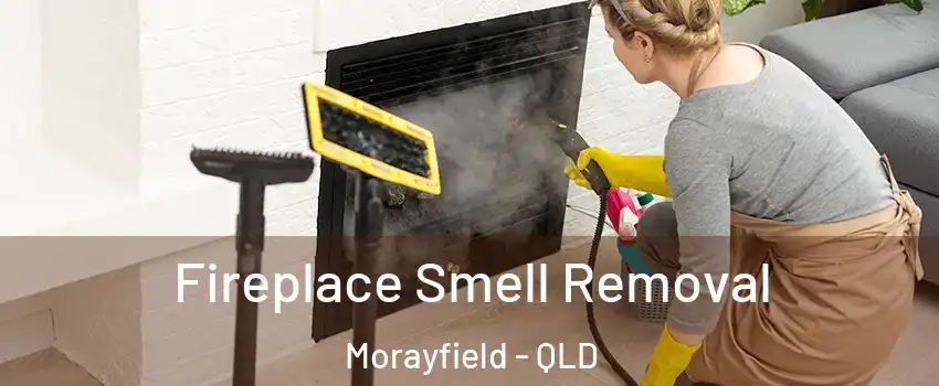 Fireplace Smell Removal Morayfield - QLD