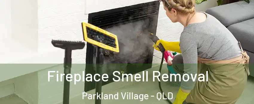 Fireplace Smell Removal Parkland Village - QLD