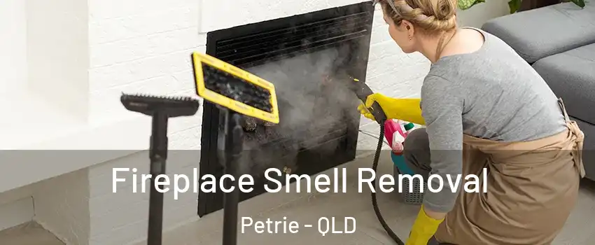 Fireplace Smell Removal Petrie - QLD