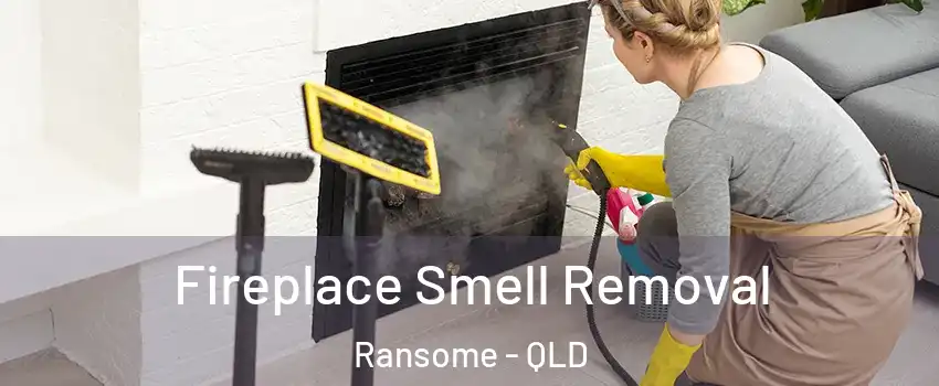 Fireplace Smell Removal Ransome - QLD
