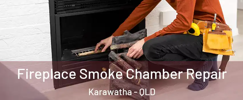 Fireplace Smoke Chamber Repair Karawatha - QLD