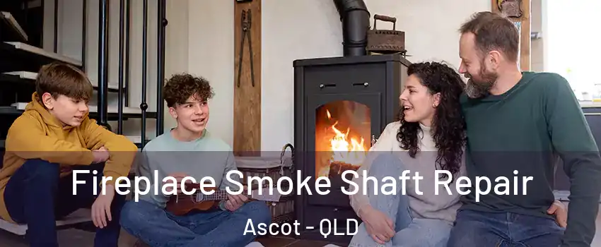 Fireplace Smoke Shaft Repair Ascot - QLD