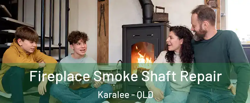 Fireplace Smoke Shaft Repair Karalee - QLD