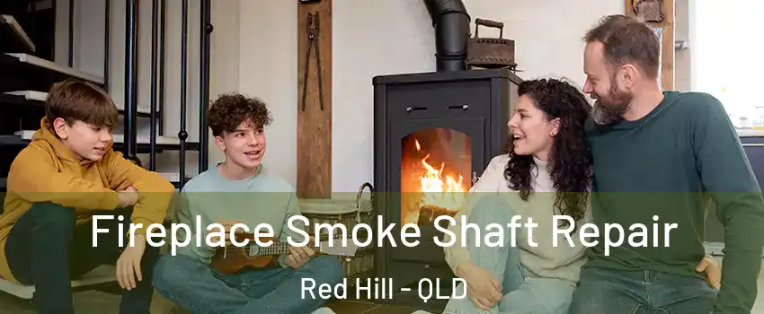 Fireplace Smoke Shaft Repair Red Hill - QLD