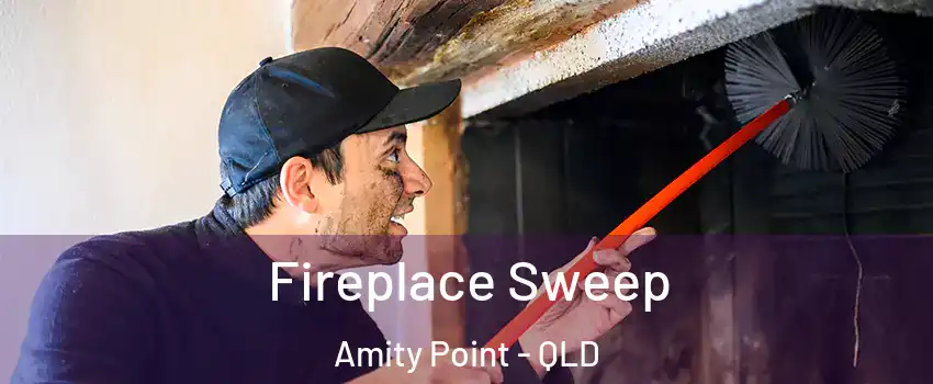 Fireplace Sweep Amity Point - QLD