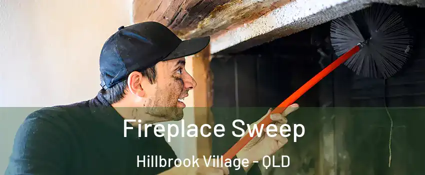 Fireplace Sweep Hillbrook Village - QLD