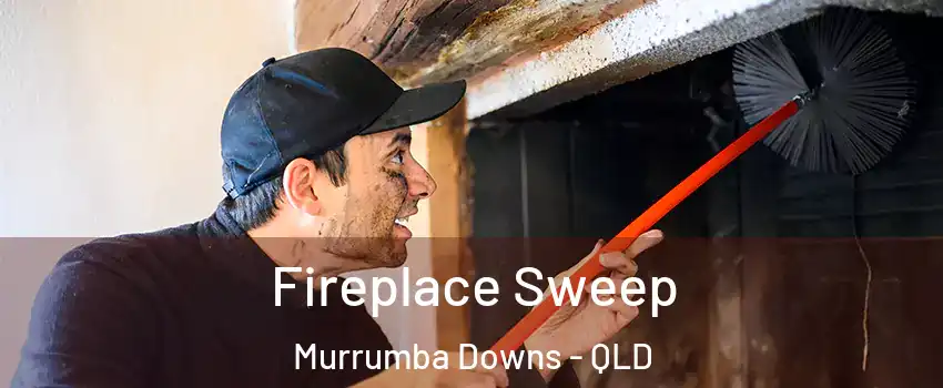 Fireplace Sweep Murrumba Downs - QLD