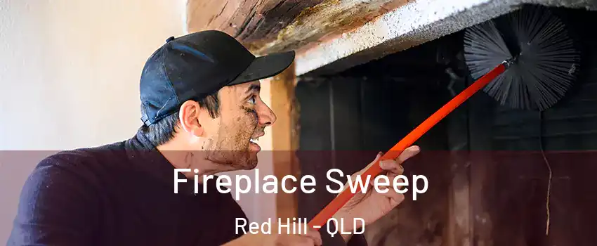 Fireplace Sweep Red Hill - QLD