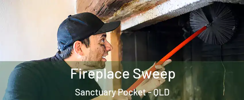 Fireplace Sweep Sanctuary Pocket - QLD