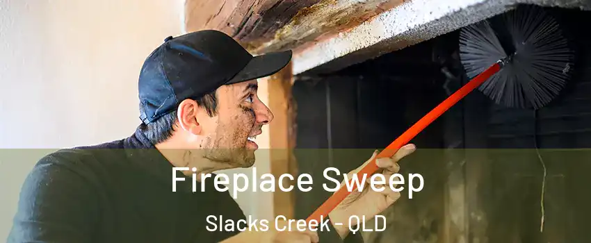 Fireplace Sweep Slacks Creek - QLD