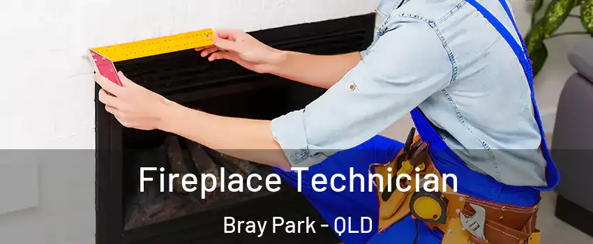 Fireplace Technician Bray Park - QLD