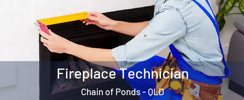 Fireplace Technician Chain of Ponds - QLD