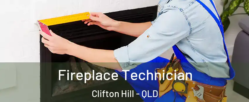 Fireplace Technician Clifton Hill - QLD