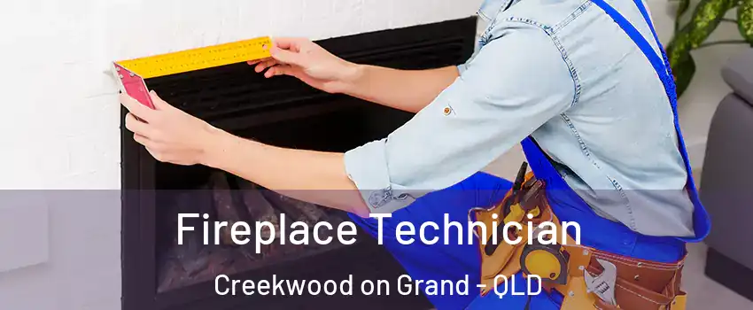 Fireplace Technician Creekwood on Grand - QLD