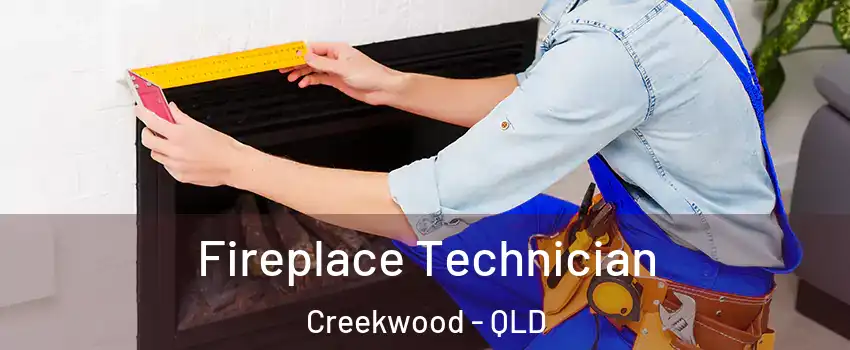 Fireplace Technician Creekwood - QLD