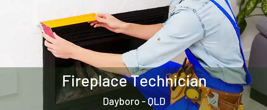 Fireplace Technician Dayboro - QLD