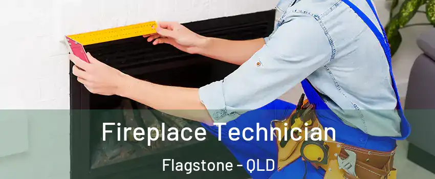 Fireplace Technician Flagstone - QLD