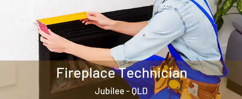 Fireplace Technician Jubilee - QLD